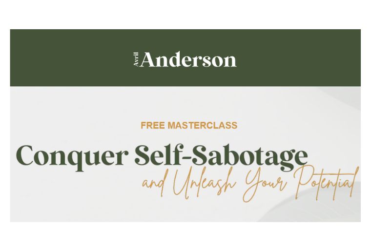 Conquer Self Sabotage and Unleash Your Potential with Avril Anderson